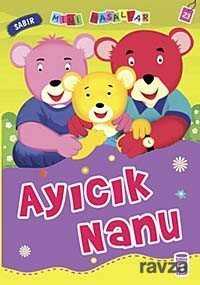 Ayıcık Nanu - Sabır / Mini Masallar - Timaş Çocuk Yayınları