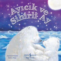 Ayıcık Ve Sihirli Ay - İş Bankası Yayınları