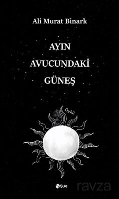 Ayın Avucundaki Güneş - 1