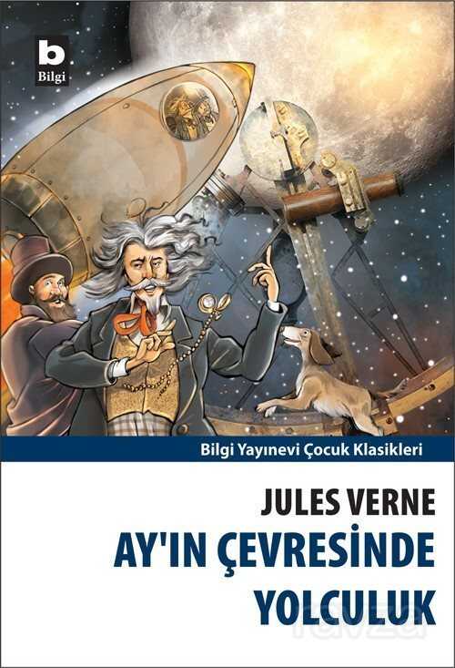 Ay'ın Çevresinde Yolculuk - Bilgi Yayınevi Çocuk Kitapları