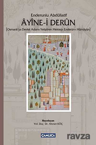 Ayine-i Derun - Enderunlu Abdüllatif - Çamlıca Basım Yayın
