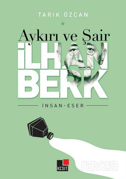 Aykırı ve Şair İlhan Berk - Kesit Yayınları