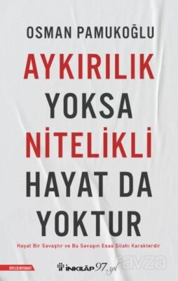 Aykırılık Yoksa Nitelikli Hayat da Yoktur - 1