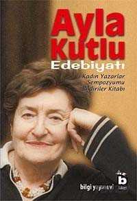 Ayla Kutlu Edebiyatı - 1