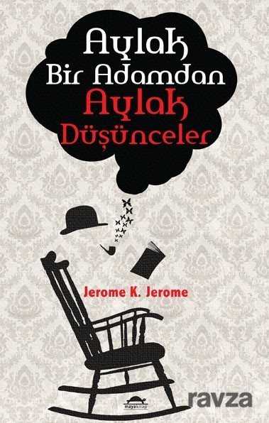 Aylak Bir Adamdan Aylak Düşünceler - Maya Kitap