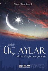 Aylar, Üçaylar, Mübarek Gün ve Geceler - Erkam Yayınları