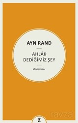 Ayn Rand : Ahlak Dediğimiz Şey - Zeplin