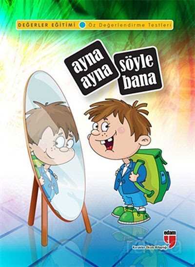 Ayna Ayna Söyle Bana / Değerler Eğitimi Öz Değerlendirme Testleri - Edam Yayınları
