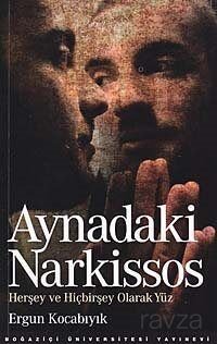 Aynadaki Narkissos / Herşey ve Hiçbirşey Olarak Yüz - 1