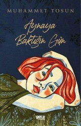 Aynaya Baktığın Gün - Gece Kitaplığı