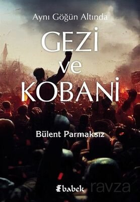 Aynı Göğün Altında Gezi ve Kobani - 1