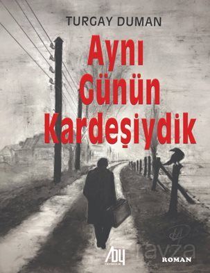 Aynı Günün Kardeşiydik - 1