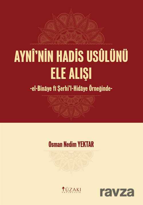 Ayni'nin Hadis Usulünü Ele Alışı - Yüzakı Yayıncılık