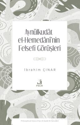 Aynülkudat el-Hemedanî'nin Felsefi Görüşleri - 1