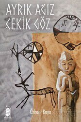 Ayrık Ağız Çekik Göz - Mavi Gök Yayınları