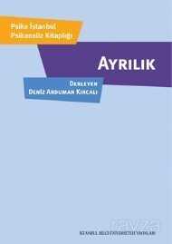 Ayrılık - İstanbul Bilgi Üniversitesi Yayınları