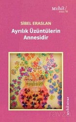 Ayrılık Üzüntülerin Annesidir - Muhit Kitap