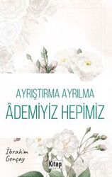 Ayrıştırma Ayrılma Ademiyiz Hepimiz - Kitap Dünyası (Konya)