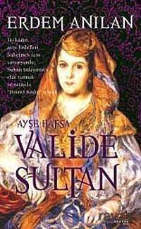 Ayşe Hafsa Valide Sultan - Destek Yayınları