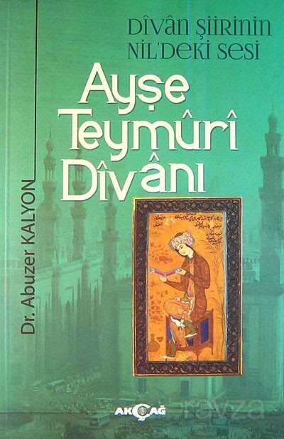 Ayşe Teymuri Divanı - Akçağ Yayınları