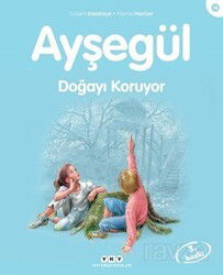 Ayşegül 16 / Doğayı Koruyor - Yapı Kredi Yayınları