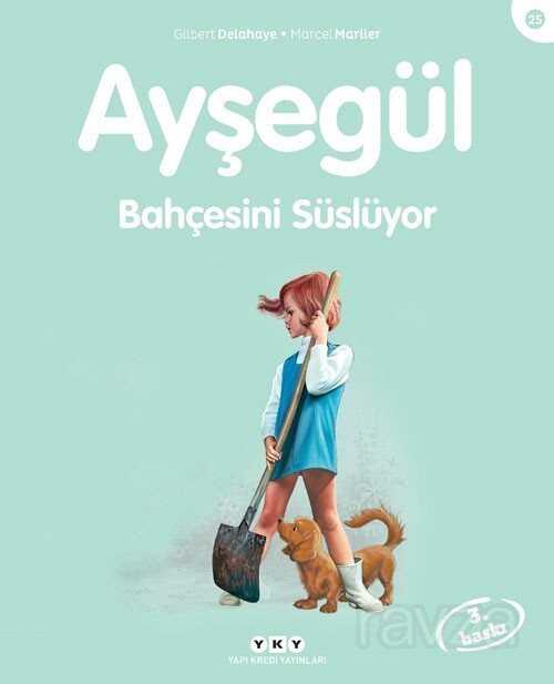 Ayşegül / Bahçesini Süslüyor - Yapı Kredi Yayınları