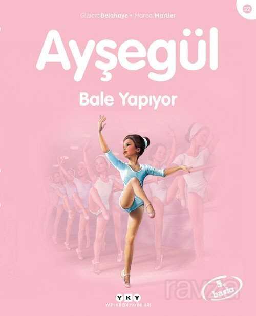 Ayşegül / Bale Yapıyor - Yapı Kredi Yayınları