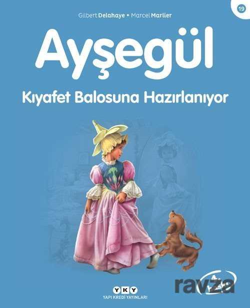 Ayşegül / Kıyafet Balosuna Hazırlanıyor - Yapı Kredi Yayınları