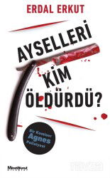 Ayselleri Kim Öldürdü? - Oğlak Yayınları