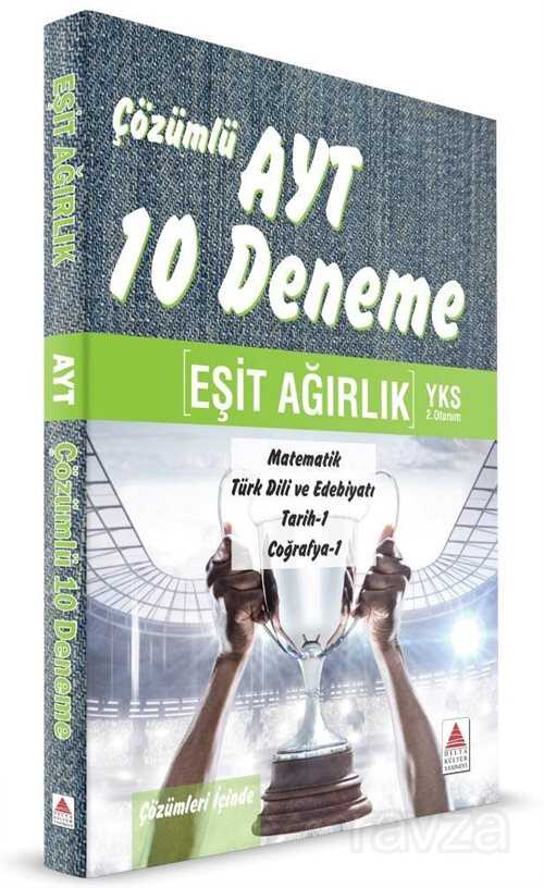 AYT Eşit Ağırlık Çözümlü 10 Deneme - Delta Kültür Yayınevi