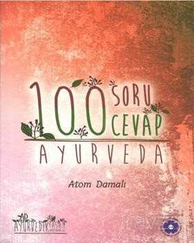 Ayurveda 100 Soru 100 Cevap - Nilüfer Damalı Vakfı Yayınları