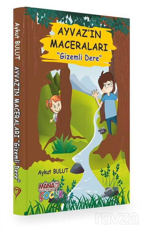 Ayvaz'ın Maceraları / Gizemli Dere - Mana Kitap