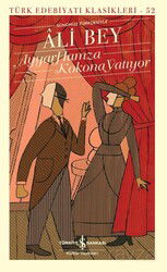 Ayyar Hamza - Kokona Yatıyor (Ciltli) - İş Bankası Yayınları