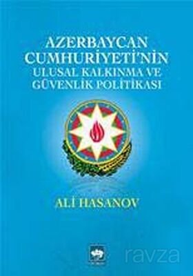 Azerbaycan Cumhuriyeti'nin Ulusal Kalkınma ve Güvenlik Politikası - 1