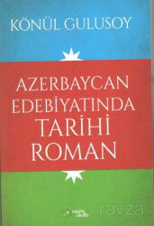 Azerbaycan Edebiyatında Tarihi Roman - Kültür Ajans