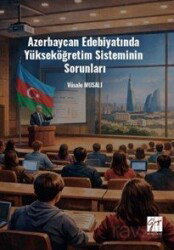 Azerbaycan Edebiyatında Yükseköğretim Sisteminin Sorunları - Gazi Kitabevi