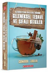 Azerbaycan Halk Kültüründe Geleneksel Tedavi Ve Şifalı Bitkiler - Bilgeoğuz Yayınları