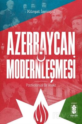 Azerbaycan Modernleşmesi, Postkolonyal Bir Analiz - 1