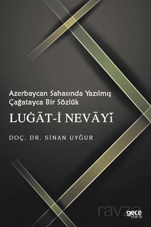 Azerbaycan Sahasında Yazılmış Çağatayca Bir Sözlük Lugat-i Nevayi - Gece Kitaplığı