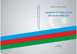 Azerbaycan Türkçesinin Biçimlik Ses Bilgisi - Paradigma Akademi Yayınları