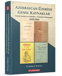 Azerbaycan Üzerine Genel Kaynaklar (1912-2020) - Bilgeoğuz Yayınları