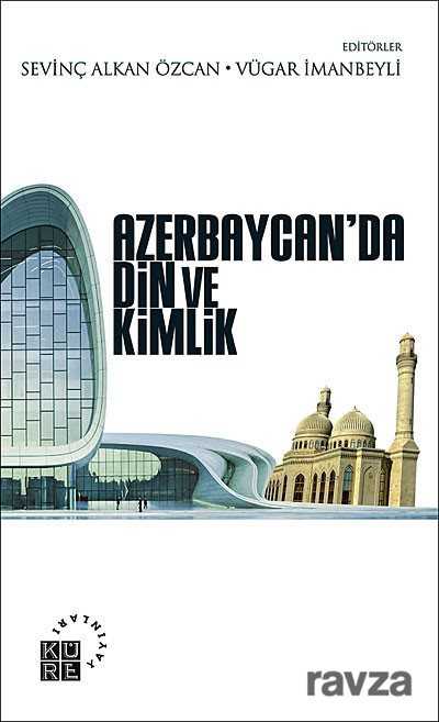 Azerbaycan'da Din ve Kimlik - 1