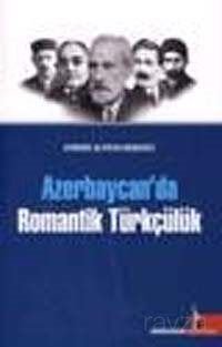 Azerbaycan'da Romantik Türkçülük - 1