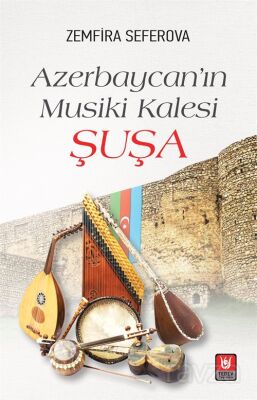 Azerbaycan'ın Musiki Kalesi Şuşa - 1