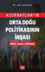 Azerbaycan'ın Orta Doğu Politikasının İnşası Kimlik, Çıkar ve Güvenlik - Nobel Bilimsel
