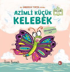 Azimli Küçük Kelebek - Beyaz Balina Yayınları
