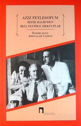 Aziz Feylesof'um Refik Halid'den Rıza Tevfik'e Mektuplar - Dergah Yayınları