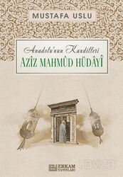 Aziz Mahmud Hüdayi / Anadolu'nun Kandilleri - Erkam Yayınları