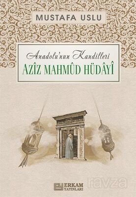 Aziz Mahmud Hüdayi / Anadolu'nun Kandilleri - 1