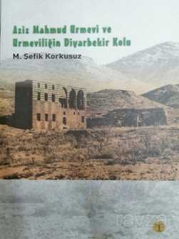 Aziz Mahmud Urmevi ve Urmeviliğin Diyarbekir Kolu - 1